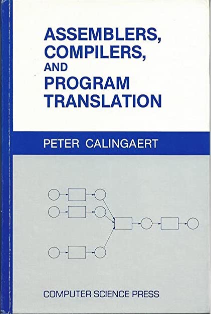 Assemblers, Compilers, and Program Translation (1979, Calingaert)
