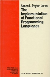 The Implementation of Functional Programming Languages (1987, Peyton Jones)