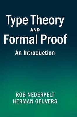 Type Theory and Formal Proof: An Introduction (2016, Rob Nederpelt)
